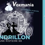 Voxmania la comédie musicale de Cendrillon